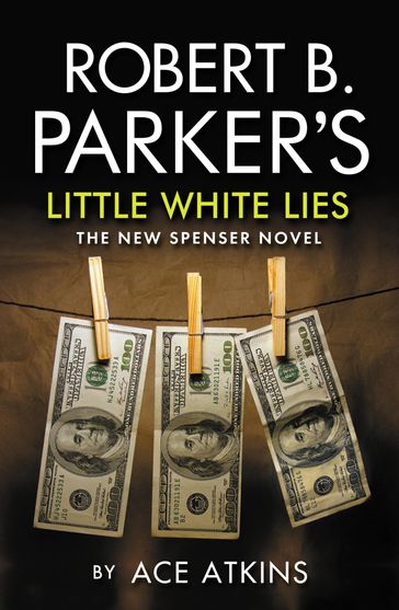 Robert B. Parker's Little White Lies - Ace Atkins - Robert B Parker