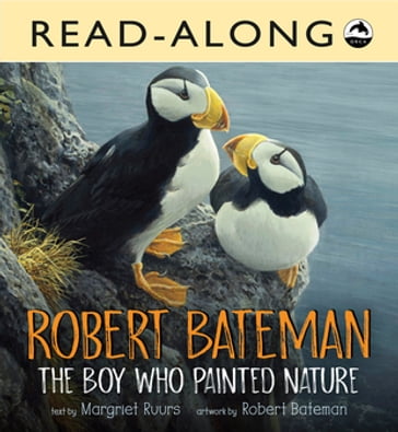 Robert Bateman: The Boy Who Painted Nature Read-Along - Margriet Ruurs - Robert Bateman