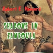 Robert E. Howard: Shadows in Zamboula