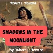 Robert E. Howard: Shadows in the Moonlight