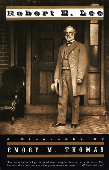 Robert E. Lee: A Biography - Emory M. Thomas