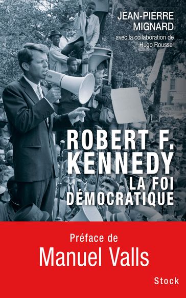 Robert F. Kennedy, la foi démocratique - Jean-Pierre Mignard