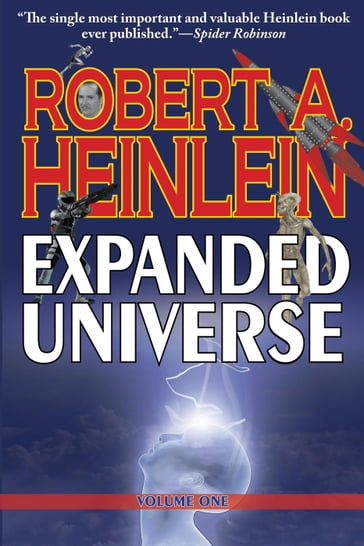Robert Heinlein's Expanded Universe: Volume One - Robert A. Heinlein