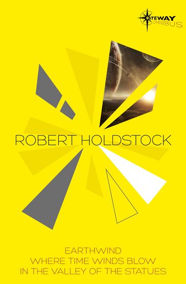 Robert Holdstock SF Gateway Omnibus - Robert Holdstock