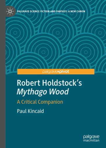 Robert Holdstock's Mythago Wood - Paul Kincaid