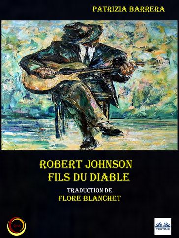 Robert Johnson Fils du diable - Patrizia Barrera