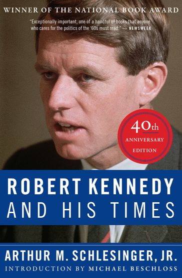 Robert Kennedy and His Times - Arthur M. Schlesinger Jr.