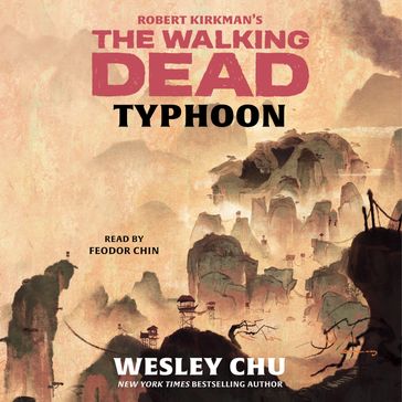 Robert Kirkman's The Walking Dead: Typhoon - Wesley Chu