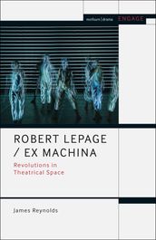Robert Lepage / Ex Machina