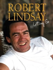 Robert Lindsay: Letting Go