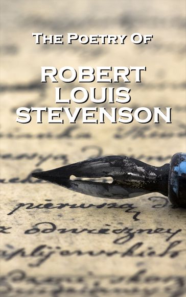 Robert Louis Stevenson, The Poetry Of - Robert Louis Stevenson