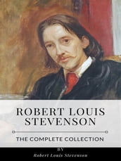 Robert Louis Stevenson The Complete Collection