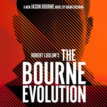 Robert Ludlum's The Bourne Evolution - Brian Freeman