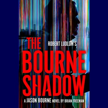 Robert Ludlum's The Bourne Shadow - Brian Freeman