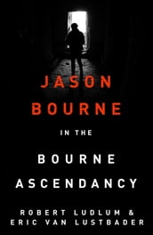 Robert Ludlum s The Bourne Ascendancy