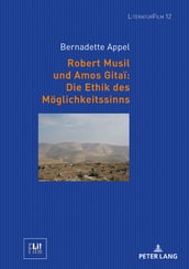 Robert Musil und Amos Gitaï: Die Ethik des Moeglichkeitssinns