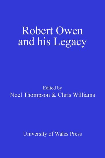 Robert Owen and his Legacy - Chris Williams - Noel Thompson