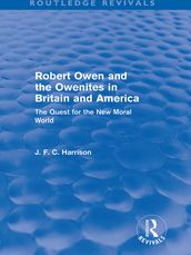 Robert Owen and the Owenites in Britain and America (Routledge Revivals)