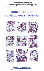 Robert Pinget - Matériau, Marges, Écritures