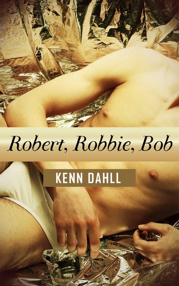 Robert, Robbie, Bob - Kenn Dahll