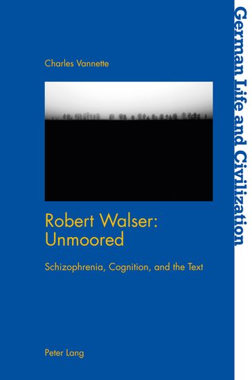 Robert Walser: Unmoored - Charles Vannette - Jost Hermand