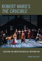 Robert Ward s The Crucible