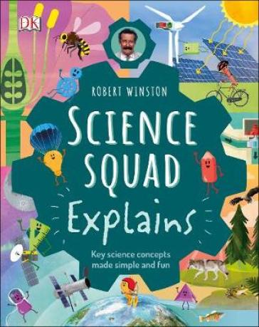 Robert Winston Science Squad Explains - Robert Winston - Steve Setford - Trent Kirkpatrick