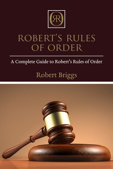 Robert's Rules of Order - Robert Briggs