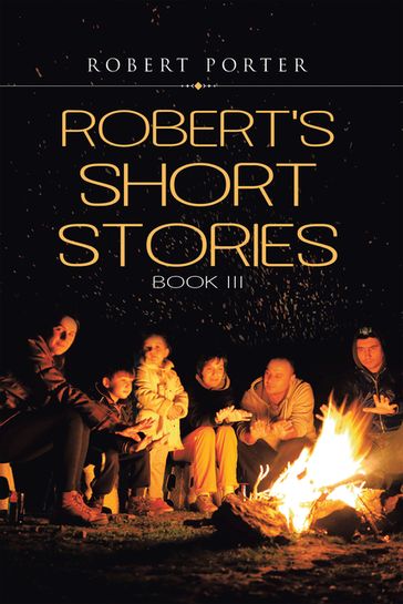 Robert's Short Stories - Robert Porter