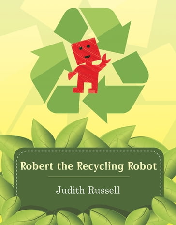 Robert the Recycling Robot - Judith Russell