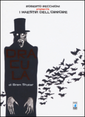 Roberto Recchioni presenta: I maestri dell orrore. Dracula di Bram Stoker