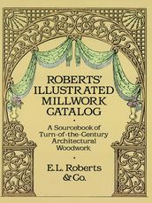 Roberts  Illustrated Millwork Catalog