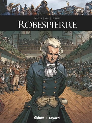 Robespierre - Arancia Studio - Hervé Leuwers - Mathieu Gabella - Meli Roberto