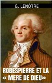 Robespierre et la « Mere de Dieu»