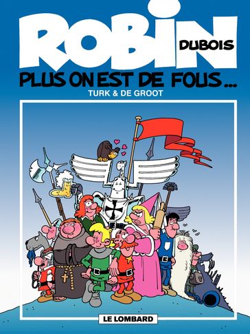 Robin Dubois - Tome 1 - Plus on est de fous... - de Groot