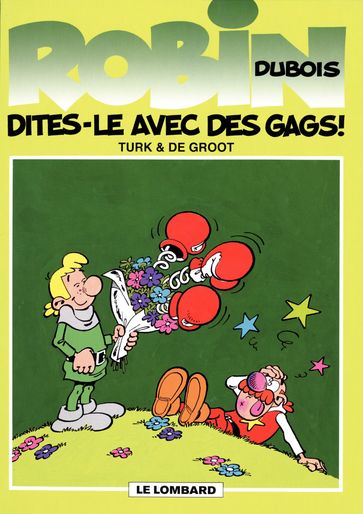 Robin Dubois - Tome 5 - Dites-le avec des gags ! - de Groot