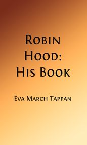 Robin Hood: His Book (Illustrated Edition)