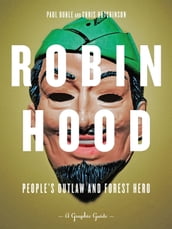 Robin Hood: People s Outlaw and Forest Hero