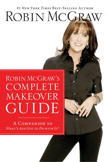 Robin McGraw's Complete Makeover Guide - Robin McGraw