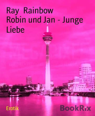 Robin und Jan - Junge Liebe - Ray Rainbow