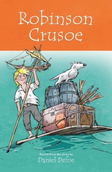 Robinson Crusoe - Daniel Defoe - Stewart Ross