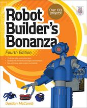 Robot Builder s Bonanza, 4th Edition