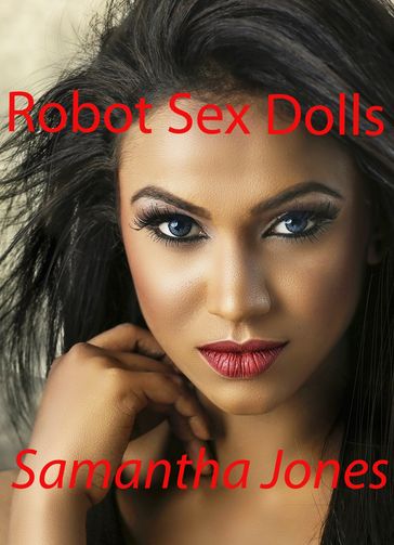 Robot Sex Dolls - Samantha Jones