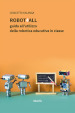 Robot4All: guida all utilizzo della robotica educativa in classe