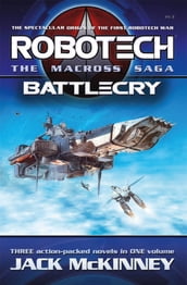 Robotech - The Macross Saga: Battlecry, Vol 13
