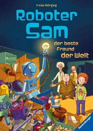 Roboter Sam, der beste Freund der Welt - Frauke Nahrgang