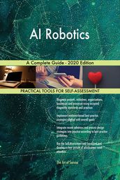 AI Robotics A Complete Guide - 2020 Edition