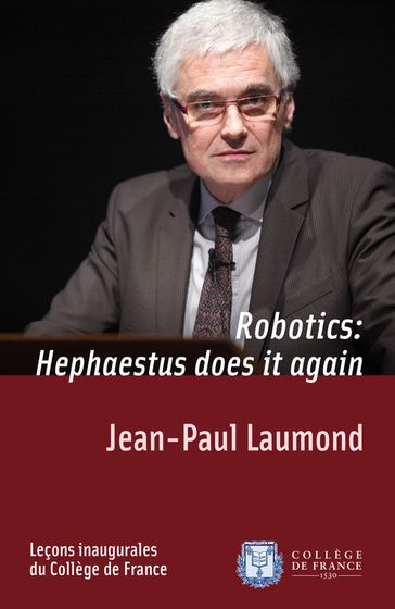Robotics: Hephaestus does it again - Jean-Paul Laumond