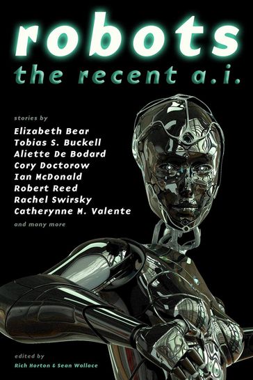 Robots: The Recent A.I. - Rich Horton - Sean Wallace