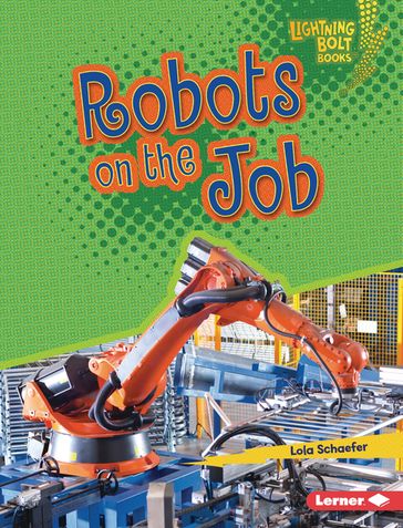 Robots on the Job - Lola Schaefer